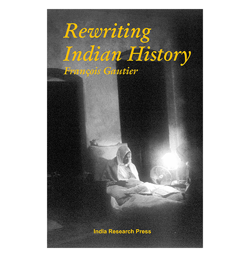 Rewriting Indian History by Francis Gautier